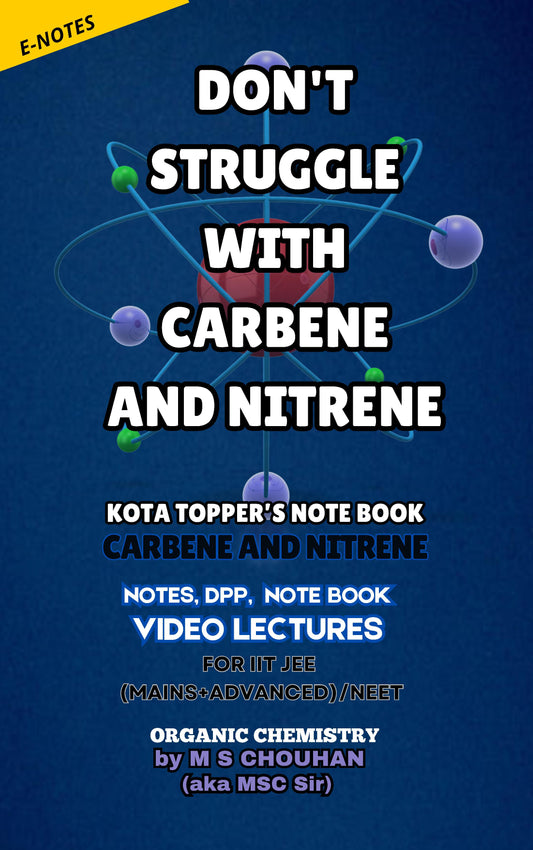 CARBENE & NITRENE E-Note Book: Kota Topper's Notebook by M.S. Chouhan