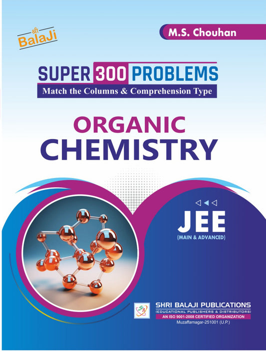 Super 300 Problems – Organic Chemistry (JEE Main & Advanced) by M.S. Chouhan 📘