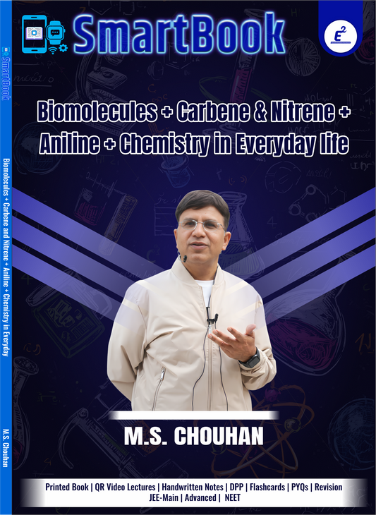 SmartBook -Biomolecules + Carbene & Nitrene + Aniline + Chemistry In Everyday Life: by M.S. Chouhan
