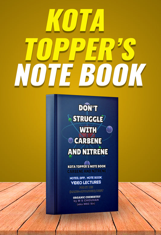 CARBENE & NITRENE Note Book: Kota Topper's Notebook by M.S. Chouhan