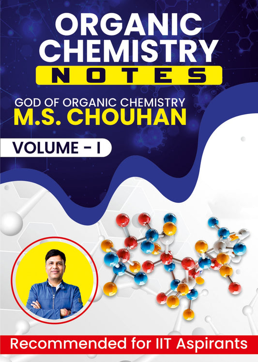 *Organic Chemistry Handwritten Notes by M.S. Chouhan (MSC Sir) – Volume I & II