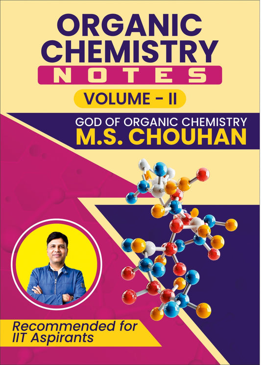 *Organic Chemistry Handwritten Notes by M.S. Chouhan (MSC Sir) – Volume I & II