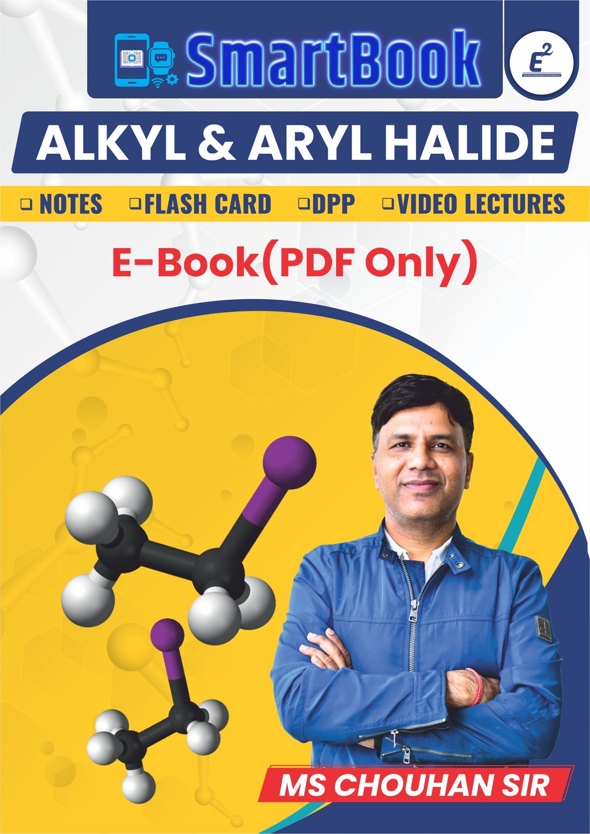 ALKYL and  ARYL HALIDE -SmartBook E-Notes(PDF Only) by M.S. Chouhan